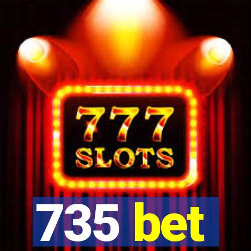 735 bet